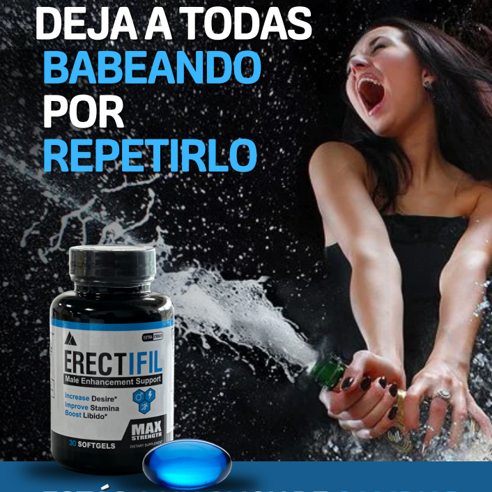 "¡Eleva tu Potencia con Erectifil!"